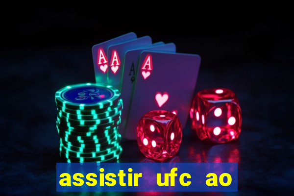 assistir ufc ao vivo futemax
